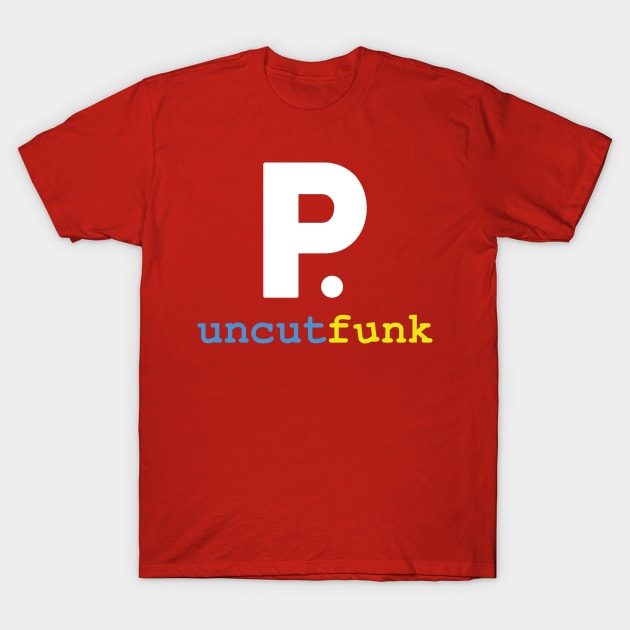 Uncut Funk T-Shirt by em Porium